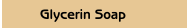 Glycerin Soap